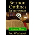 thumbnail image 1 of Sermon Outlines for Busy Pastors: Sermon Outlines for Busy Pastors: Volume 3: 52 Complete Sermon Outlines for All Occasions (Paperback), 1 of 1