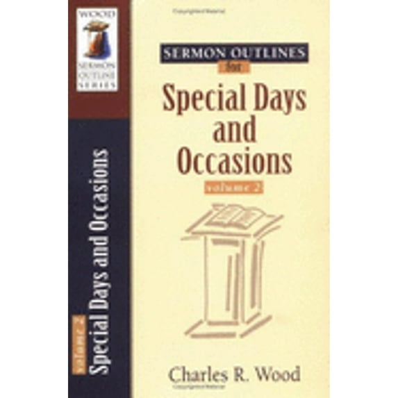 Pre-Owned Sermon Outlines on Special Days and Occasions, Vol. 2 (Paperback 9780825441240) by Charles R Wood