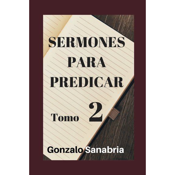 Sermones Cristianos: Sermones Para Predicar. Tomo 2 : Reflexiones y estudios de la Biblia (Series #2) (Paperback)