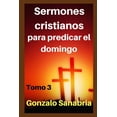 thumbnail image 1 of Sermones Para Enseñar en la Iglesia: Sermones cristianos : para predicar el domingo (Series #14) (Paperback), 1 of 1
