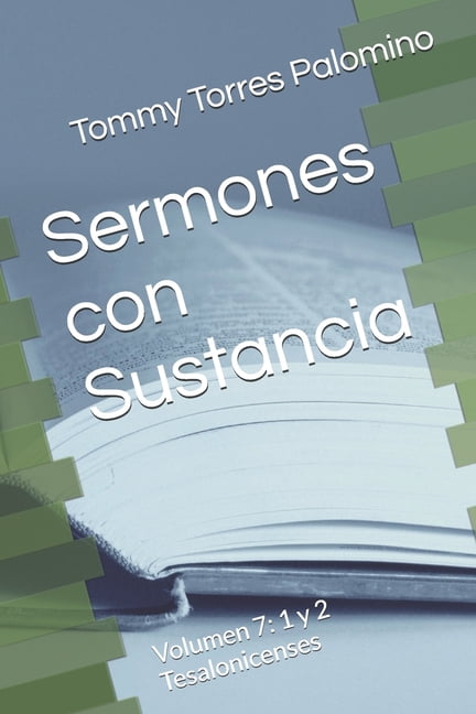 Sermones con Sustancia: Volumen 7: 1 y 2 Tesalonicenses, (Paperback)