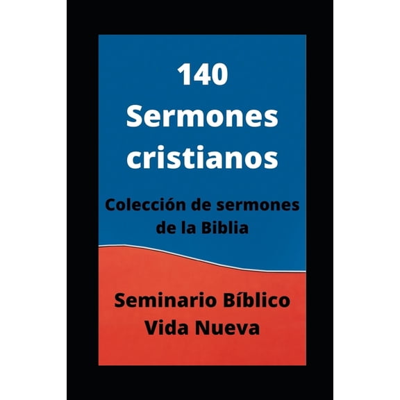 140 Sermones cristianos: Coleccin de sermones de la Biblia