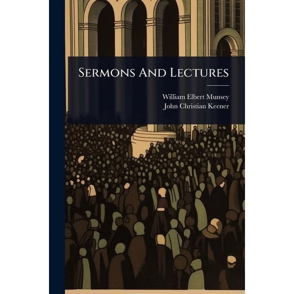 Sermons And Lectures, (Paperback)