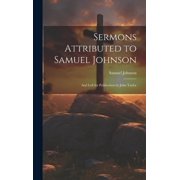Sermons Attributed to Samuel Johnson And Left for Publication by John Taylor Hardcover