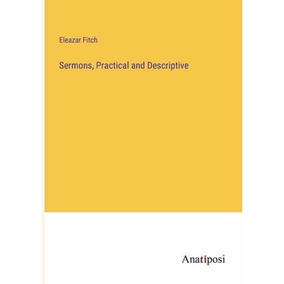 Sermons, Practical and Descriptive, (Paperback)
