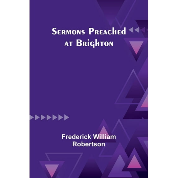 Sermons Preached at Brighton, (Paperback)
