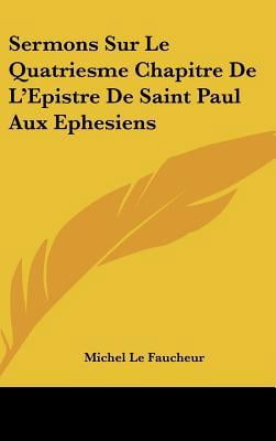 Sermons Sur Le Quatriesme Chapitre de L Epistre de Saint Paul Aux Ephesiens Hardcover