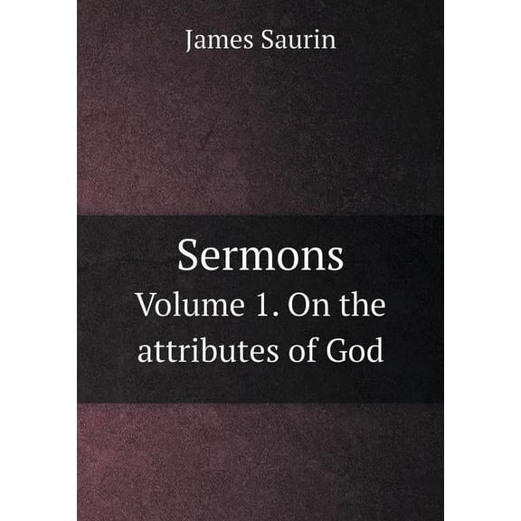 Sermons Volume 1. On the attributes of God (Paperback)