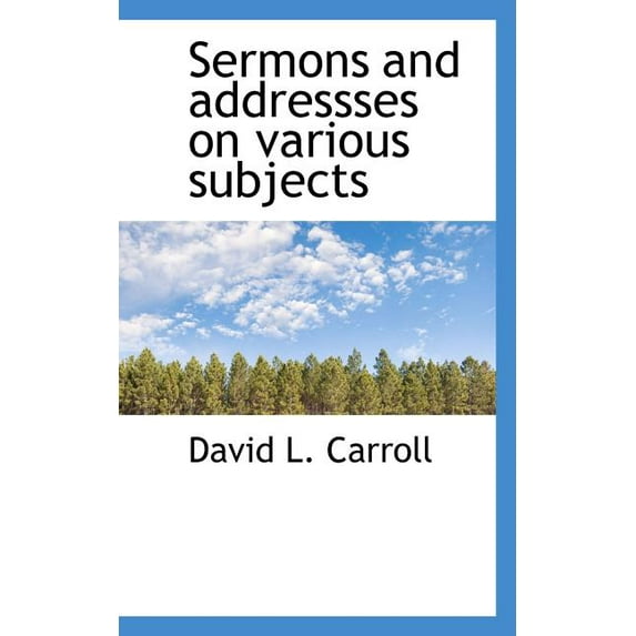 Sermons and Addressses on Various Subjects (Paperback)