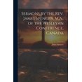 thumbnail image 1 of Sermons by the Rev. James Spencer, M.A., of the Wesleyan Conference, Canada (Paperback), 1 of 1