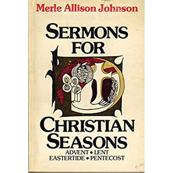 Pre-Owned Sermons for Christian Seasons: Advent ~ Lent ~ Eastertide ~ Pentecost (Paperback) 0687378095 9780687378098