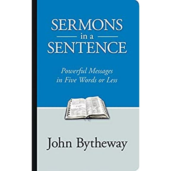 Pre-Owned Sermons in a Sentence: Powerful Messages in 5 Words or Less (Paperback) 1609071670 9781609071677