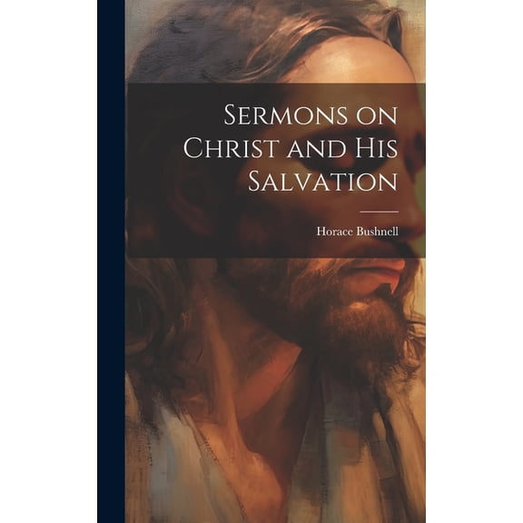 Sermons on Christ and His Salvation (Hardcover)