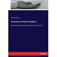 thumbnail image 1 of Sermons on Various Subjects: Doctrinal, Experimental and Practical - Vol. 2, (Paperback), 1 of 1