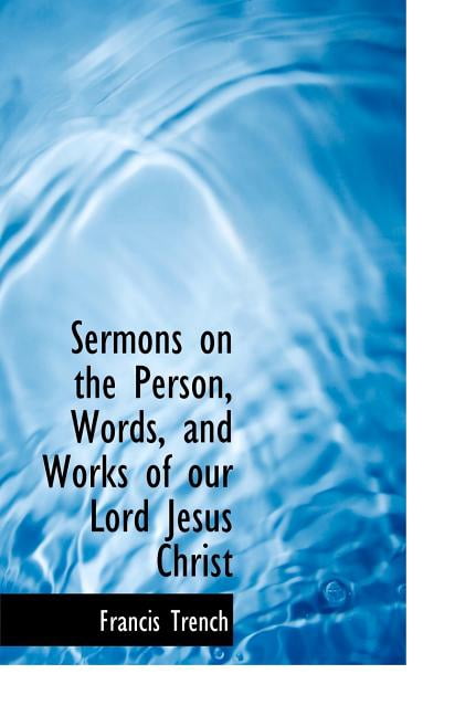 Sermons on the Person, Words, and Works of Our Lord Jesus Christ (Hardcover)