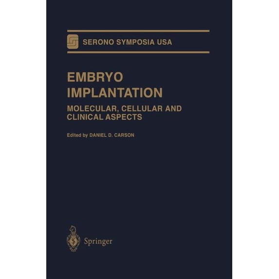 Serono Symposia USA Embryo Implantation: Molecular, Cellular and Clinical Aspects, (Paperback)