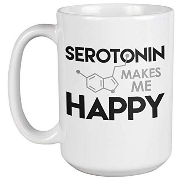 Serotonin Makes Me Happy. Hormones Coffee & Tea Gift Mug For Psychologist, Psychiatrist, Young Professionals, Scientists, Biologists, Laboratory Assistant, Professors, Students, Women And Men (15oz)