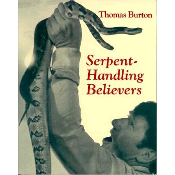 Pre-Owned Serpent Handling Believers (Paperback) 087049788X 9780870497889
