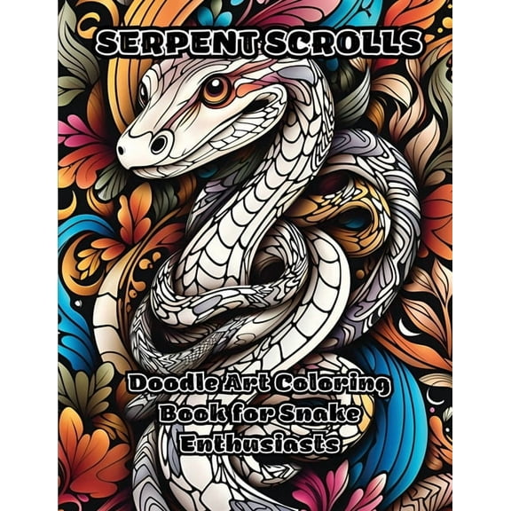 Serpent Scrolls: Doodle Art Coloring Book for Snake Enthusiasts, (Paperback)