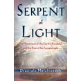 thumbnail image 1 of Serpent of Light: Beyond 2012: The Movement of the Earth's Kundalini and the Rise of the Female Light, (Paperback), 1 of 3