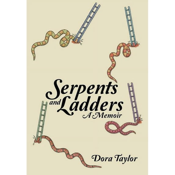 Serpents and Ladders: A Memoir (Hardcover) by Dora Taylor