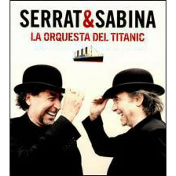 Serrat y Sabina - La Orquesta Del Titanic - CD