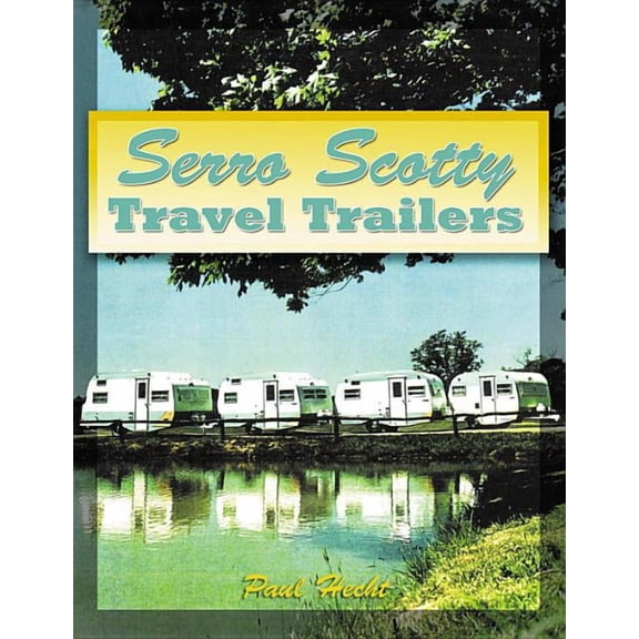 Serro Scotty Travel Trailers (Paperback)