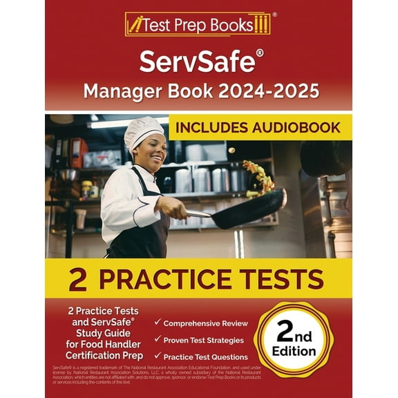 ServSafe Manager Book 2024-2025: 2 Practice Tests and ServSafe Study Guide for Food Handler Certification Prep [2nd Edit, (Paperback)