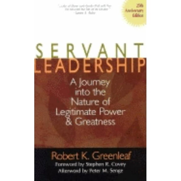 Servant Leadership [25th Anniversary Edition]: A Journey Into the Nature of Legitimate Power and Greatness, (Hardcover)