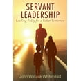 thumbnail image 1 of Servant Leadership: Leading Today for a Better Tomorrow, (Paperback), 1 of 1