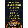 thumbnail image 1 of Servant Leadership Lessons from the Life of General Y. K. Museveni, 1 of 1
