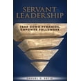 thumbnail image 1 of Servant Leadership: Tear down Pyramids, Empower Followers (Paperback), 1 of 1