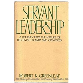 Pre-Owned Servant leadership: A journey into the nature of legitimate power and greatness (Hardcover) 080910220X 9780809102204