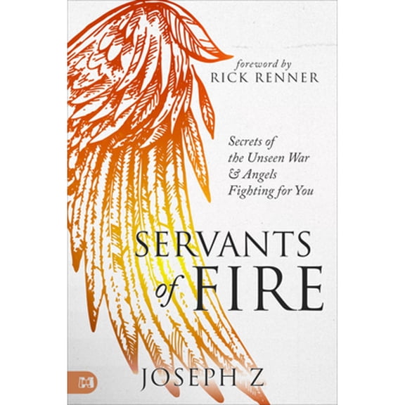 Pre-Owned Servants of Fire: Secrets of the Unseen War and Angels Fighting for You (Paperback) 1667502131 9781667502137
