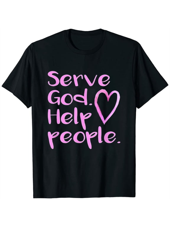 Serve God Help People Christian Novelty Graphic Womens T-Shirt Black Large