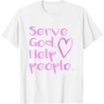 thumbnail image 1 of Serve God Help People Christian Novelty Graphic Womens T-Shirt White Large, 1 of 5