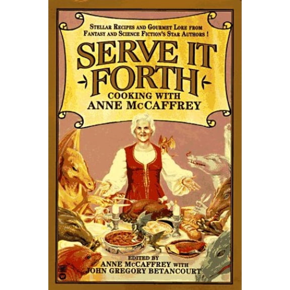 Pre-Owned Serve It Forth: Cooking with Anne McCaffrey Paperback