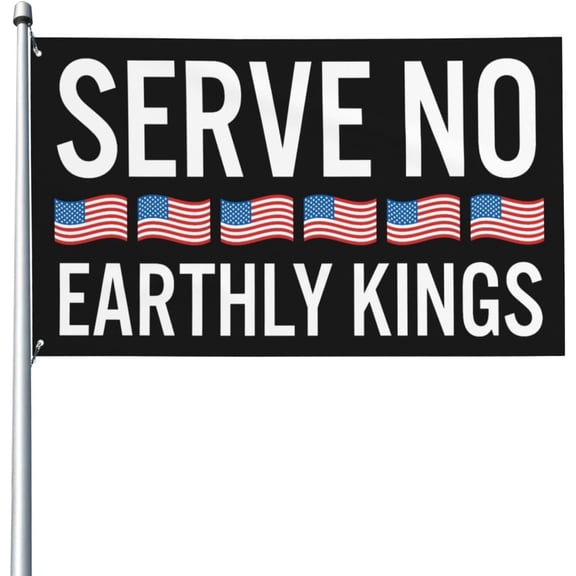 Serve No Earthly King Flag 3x5 Ft Flags For Outside Garden House Decorations Banner Fade Weather Wind Resistant P39