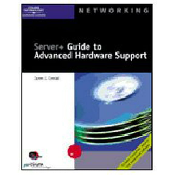 Pre-Owned Server+ Guide to Advanced Hardware Support (Paperback) 0619062029 9780619062026