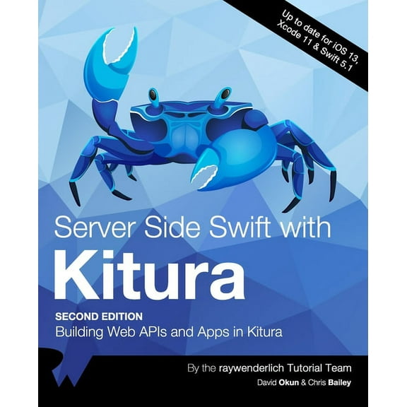 Server Side Swift with Kitura (Second Edition): Building Web APIs and Apps in Kitura (Paperback)