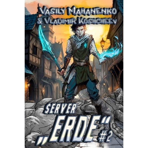 Server "Erde" (Buch 2): Eine LitRPG-Abenteuer Serie, (Paperback)