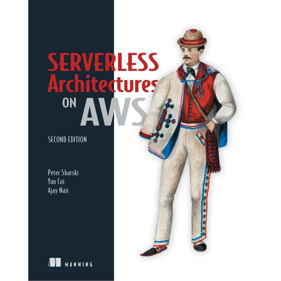 Serverless Architectures on AWS, Second Edition (Edition 2) (Paperback)