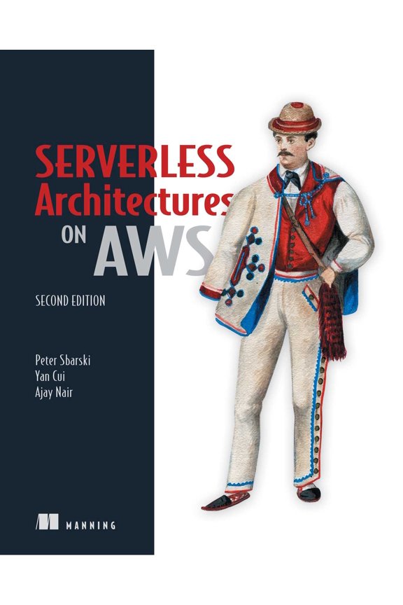 Serverless Architectures on AWS, Second Edition (Edition 2) (Paperback)