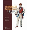 thumbnail image 1 of Serverless Architectures on AWS : With examples using AWS Lambda (Edition 1) (Paperback), 1 of 2