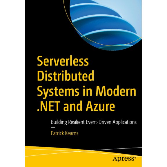 Serverless Distributed Systems in Modern .Net and Azure: Building Resilient Event-Driven Applications, (Paperback)