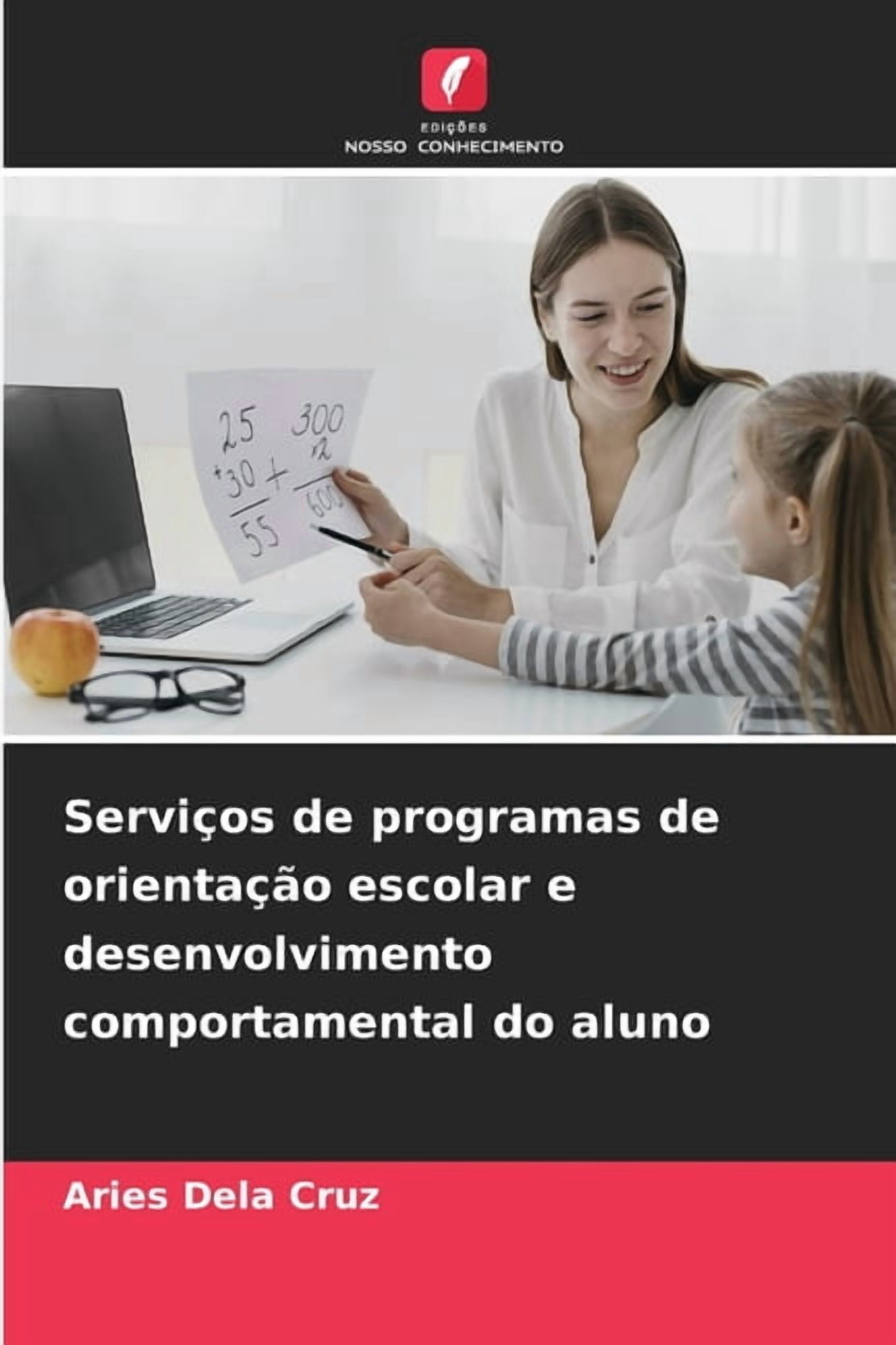 ServiÃ§os de programas de orientaÃ§Ã£o escolar e desenvolvimento comportamental do aluno, (Paperback)