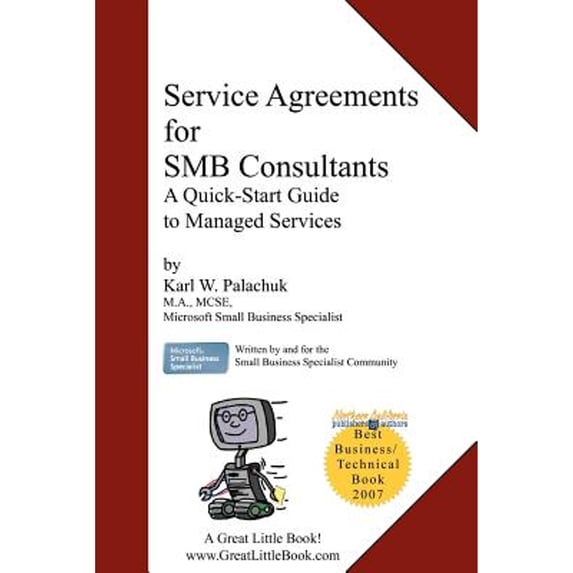 Pre-Owned Service Agreements for SMB Consultants: A Quick-Start Guide to Managed Services (Paperback) 0976376024 9780976376026