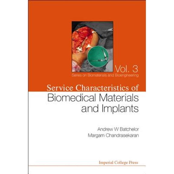 Pre-Owned Service Characteristics of Biomedical Materials and Implants (Hardcover) by Andrew William Batchelor, Margam Chandrasekaran, J R Batchelor
