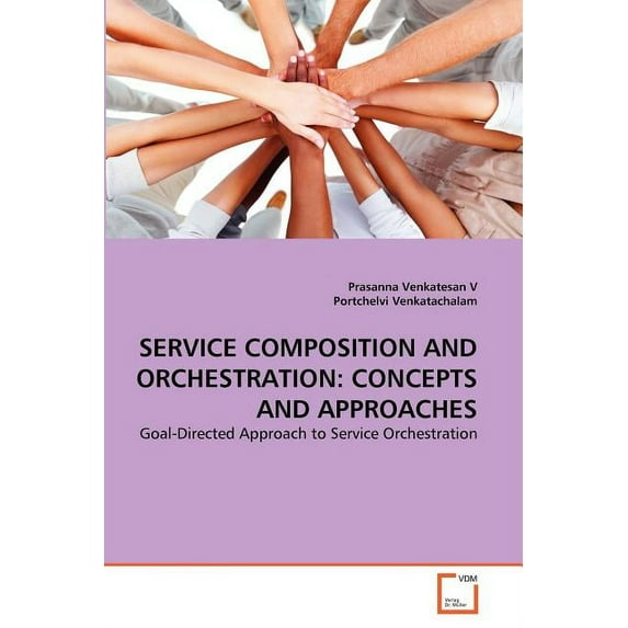 Service Composition and Orchestration: Concepts and Approaches (Paperback)