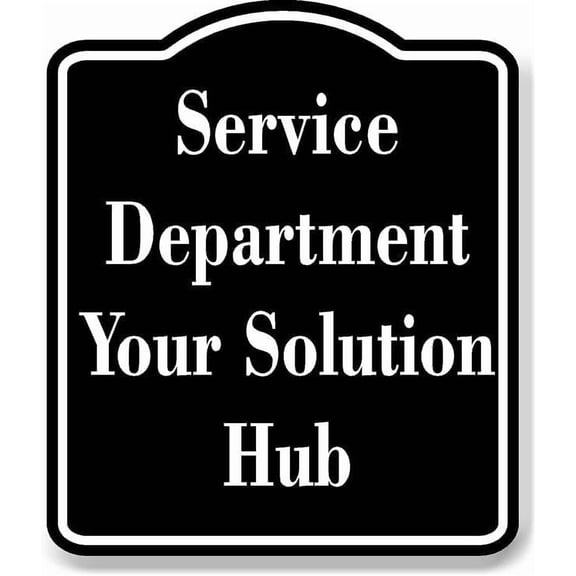 Service Department - Your Solution Hub BLACK Aluminum Composite Sign 8.5''x10''